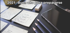 2021: Buen año para prepararse