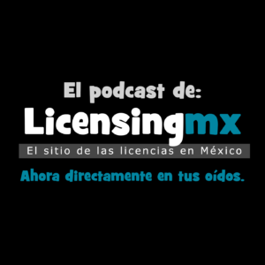 🎙️ Episodio 7 del Podcast de LicensingMX: La investigación de mercados en el Licensing
